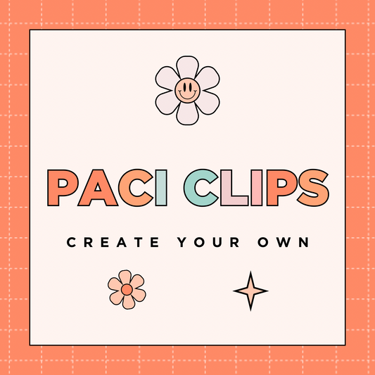 PACI CLIP - CREATE YOUR OWN
